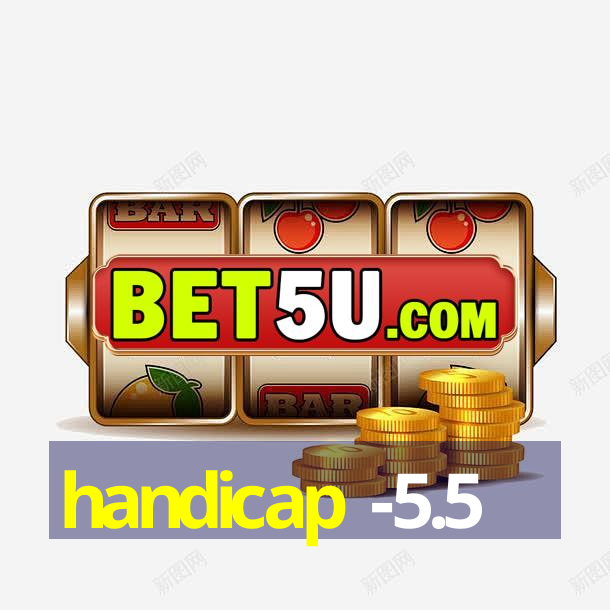 handicap -5.5